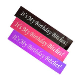 elvesmall 1pcs Rose Red/Purple/Black "It's My Birthday Bitches" Satin Sash Birthday Party Decoration Hen Girl's Night Party Supplies